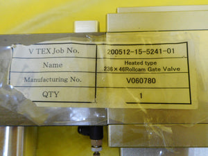 V-Tex V060780 Gate Valve Heated Type ROLLCAM 236x46 Refurbished
