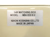 Nihon Koshuha MBA-010-H-2 1kW RF Matching Box Working Surplus