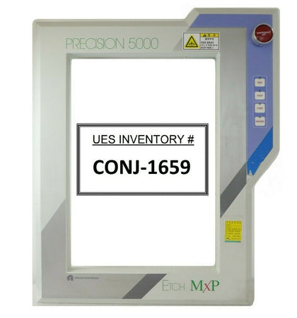 AMAT Applied Materials 0030-09057 Front Bezel Precision 5000 Etch MXP Working