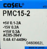 Cosel PMC15-2 A1 +15VDC Power Supply V81-306402-5 Reseller Lot of 5 New