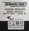 Bird Electronics 8921SC13 Coaxial Resistor TERMALINE 5000 Watt 50 Ohms Working