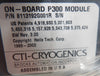 CTI-Cryogenics 8116551G002R On-Board P300 Cryopump 8113192G001R Refurbished
