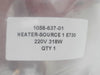 ASM 1058-637-01 Heater-Source 1 E730 220V 318W Heater Jacket Kit Watlow New