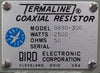 Bird Electronics 8890-300 Coaxial Resistor TERMALINE 2500 Watt 50 Ohms Working