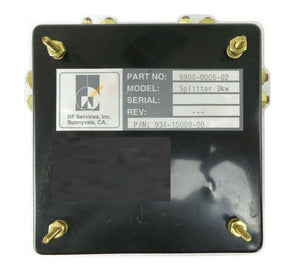 RF Services 9900-0005-02 2-Way 3kW Splitter Mattson 934-15009-00 OEM Refurbished