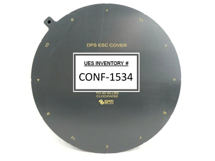 SPM Technology 30832 ESC Electrostatic Chuck Service Cover DPS New Surplus