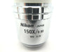 Nikon CF Plan Apo 150x/0.90 Microscope Objective ∞/0 OPTISTATION 7 Working Spare